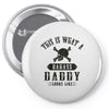This Is What A Badass Daddy Looks Like Pin-back button
