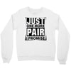Just One More Pair I Promise Crewneck Sweatshirt