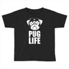 pug life dog Toddler T-shirt