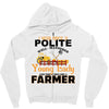 I Was Once A Polite Well Mannered Young Lady And The I Became A Farmer Zipper Hoodie