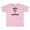 merry crustmas Toddler T-shirt