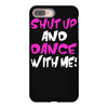 shut up dance with me iPhone 8 Plus