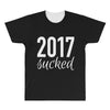 2017 sucked All Over Men's T-shirt