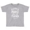 My Favorite People Call Me Teacher Toddler T-shirt