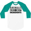 Animals Are Not Ingredients 3/4 Sleeve Shirt