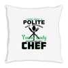 I Was One A Polite Well Mannered Young Lady And Then I Became A Chef Throw Pillow