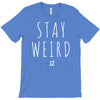 Juanpa Zurita Stay Weird T-Shirt
