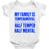 my family is temperamental Baby Onesie