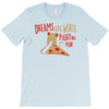 dreams are worth fighting for T-Shirt