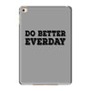 do better everday iPad Mini 4 Case