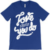 love what you do T-Shirt