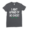 i aint afraid Ladies Fitted T-Shirt
