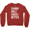 chubby girls cuddle better funny Crewneck Sweatshirt