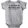 a queen is never late Baby Bodysuit