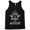 The Best Teachers Are Born in August Tank Top