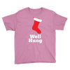 well hung Youth Tee