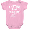 mermaids have more fun Baby Onesie