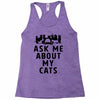 ask me about my cats Racerback Tank