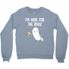 Im Here For The Booz Crewneck Sweatshirt