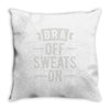 bra off sweats on Throw Pillow