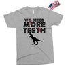 We Need More Teeth Exclusive T-shirt