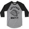 let's taco bout it 3/4 Sleeve Shirt