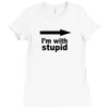 i'm with stupid Ladies Fitted T-Shirt