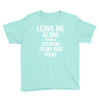 Leave Me Alone I Am Only Speaking To My Dog Today Youth Tee