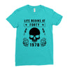 Life Begins at Forty 1978 the Birth of Legends Ladies Fitted T-Shirt
