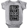stop blue on black crime Baby Bodysuit