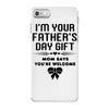 I'm Your Father's Day Gift Mom Says You're Welcome Girl iPhone 7 Case