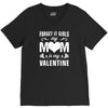 Forget it Girls My Mom Is My Valentine V-Neck Tee