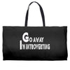 go away, i'm introverting Weekender Totes