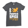 I Love Pumpkin Spice Everything Ladies Fitted T-Shirt