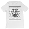 merry christmas ya filthy animal T-Shirt