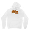 drunk show Unisex Hoodie