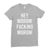 hey moron! 1 Ladies Fitted T-Shirt