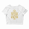 kings are born in 1970 Crop Top