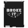 Broke It - Fixed It iPad 3 and 4 Case
