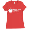 please stop talking it's too early coffee Ladies Fitted T-Shirt