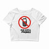 no cell phones Crop Top