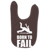 born to fail failer depp ungl&uuml;ck fun funny failure Baby Bibs