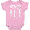 never settle Baby Onesie