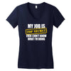 my job is top secret Women's V-Neck T-Shirt
