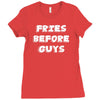 fries before guys Ladies Fitted T-Shirt
