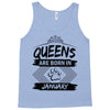 Queens Are Born In January Tank Top