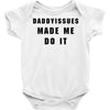 daddyissues made me do it Baby Bodysuit