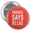 frankie says relax Pin-back button