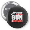 just one more gun i promise Pin-back button