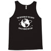 the rotation of earth really makes my day Tank Top